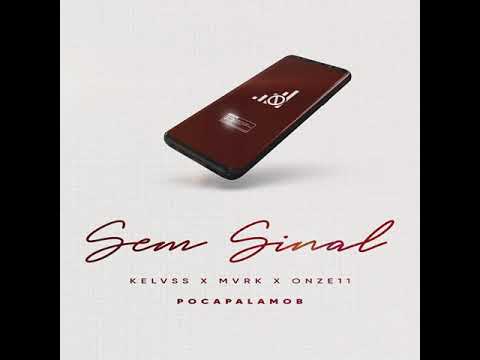 Pocapala Mob - Sem Sinal (Feat. Kelv, Mvrk, Onze11) (Prod. Mvrk)