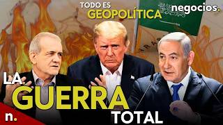 TODO ES GEOPOLÍTICA: Irán declara la guerra total a EEUU e Israel, Arabia Saudí alerta y China avisa