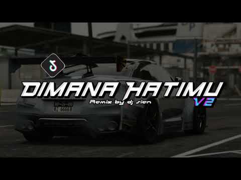 Dj Dimana Hatimu Slow Viral Tiktok