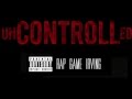 Rap Game Irving -unCONTROLLed 