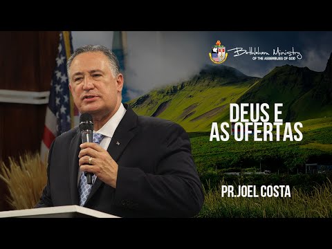 Deus e As Ofertas- Pr. Joel Costa