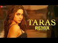 Taras Indo House Mix Munjya Sharvari Abhay Verma Sachin Jigar Jasmine Sandlas DJ Aqeel