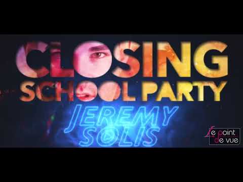 JEREMY SOLIS - CLOSING SCHOOL PARTY 2016 @ LE POINT DE VUE, LAZ