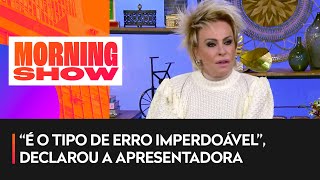 Ana Maria Braga demite responsável por erro em vídeo de racismo