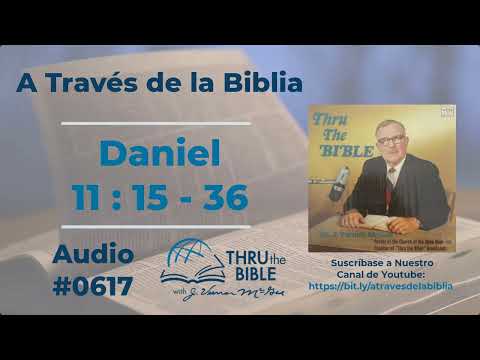 Daniel 11 : 15  - 36 #617 J Vernon McGee  #daniel