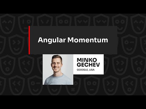 Angular Momentum – Minko Gechev, JSNation 2023