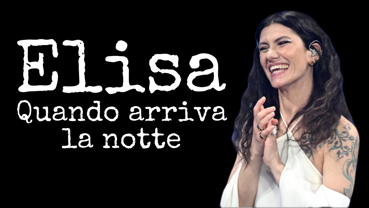 Elisa-Quando arriva la notte(Testo/Lyrics)