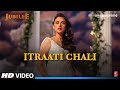 Itraati Chali Video Jubilee Prime Video Aditi RH Aparshakti Amit M Irfan Vaishali Kausar M