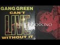 GANG GREEN - JUST ONE BULLET / SOLD OUT