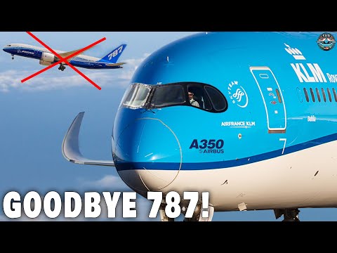KLM Says "GOODBYE" to the 787 and turning to A350! Here's Why