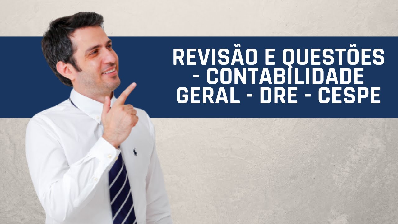 Revisão e questões - Contabilidade Geral - DRE - CESPE