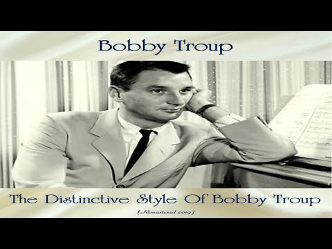 Bobby Troup - The Distinctive Style Of Bobby Troup - Rare-Jazz/Swing - Full Album - Remastered 2019