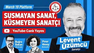 Susmayan Sanat, Küsmeyen Sanatçı | Levent Üzümcü söyleşisi