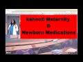 Maternity & Newborn Nursing- Kahoot!