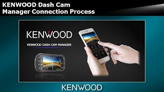 How-To: KENWOOD Dash Cams - Wireless Access to Videos & Images on Smartphone