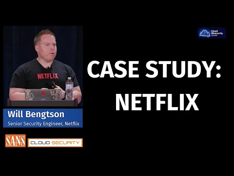 Case Study: Netflix | SANS Cloud INsecurity Summit 2018