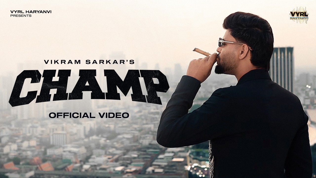 Champ Lyrics – Vikram Sarkar | Haryanvi Song 2026