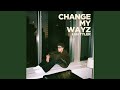 Change My Wayz