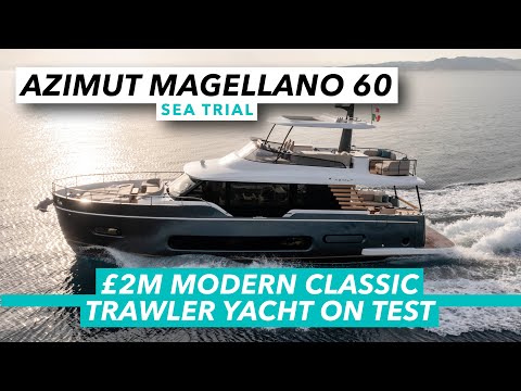 £2m modern classic trawler yacht on test | Azimut Magellano 60 sea trial review | MBY