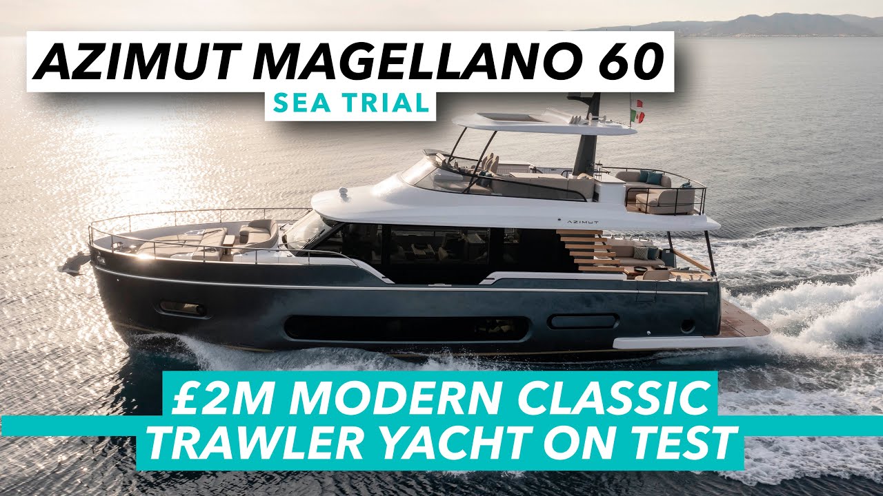 £2m modern classic trawler yacht on test | Azimut Magellano 60 sea trial review
