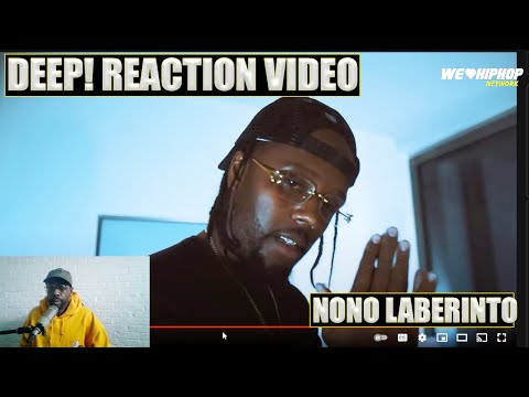 NONO LABERINTO - DEEP (VIDEO DE REACCIÓN) | Nos encantan las reacciones del hip hop