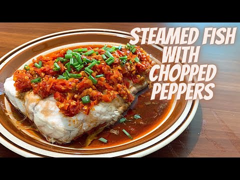 STEAMED FISH IN CHOPPED CHILLI SAUCE | STEAMED FISH WITH CHOPPED PEPPERS | DUO JIAO FISH