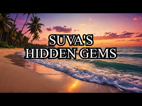 Top 10 Must Visit Destinations in Suva Fiji