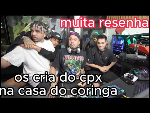 CRIAS DO CPX NA CASA DO LOUD CORINGA!! RESENHA PURA KKKKK PARTE 1