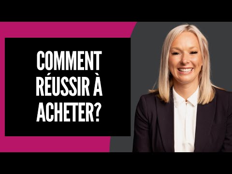 Quoi faire pour réussir à acheter?