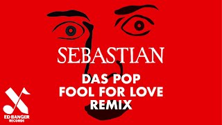 Das Pop - Fool For Love (SebastiAn Remix) [Official Audio]