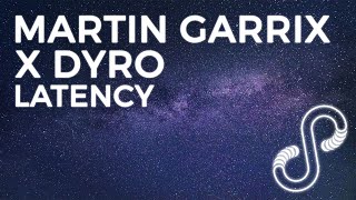Martin Garrix x Dyro - Latency (Audio)