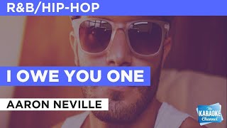 I Owe You One : Aaron Neville | Karaoke with Lyrics