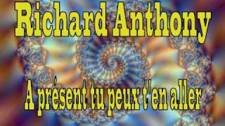 Richard Anthony   A présent tu peux t&#39;en aller