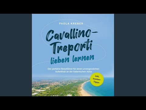 Kapitel 02 - Cavallino-Treporti lieben lernen: Der perfekte Reiseführer für einen...