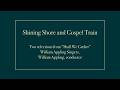 William Appling Singers perform Shining Shore and Gospel Train