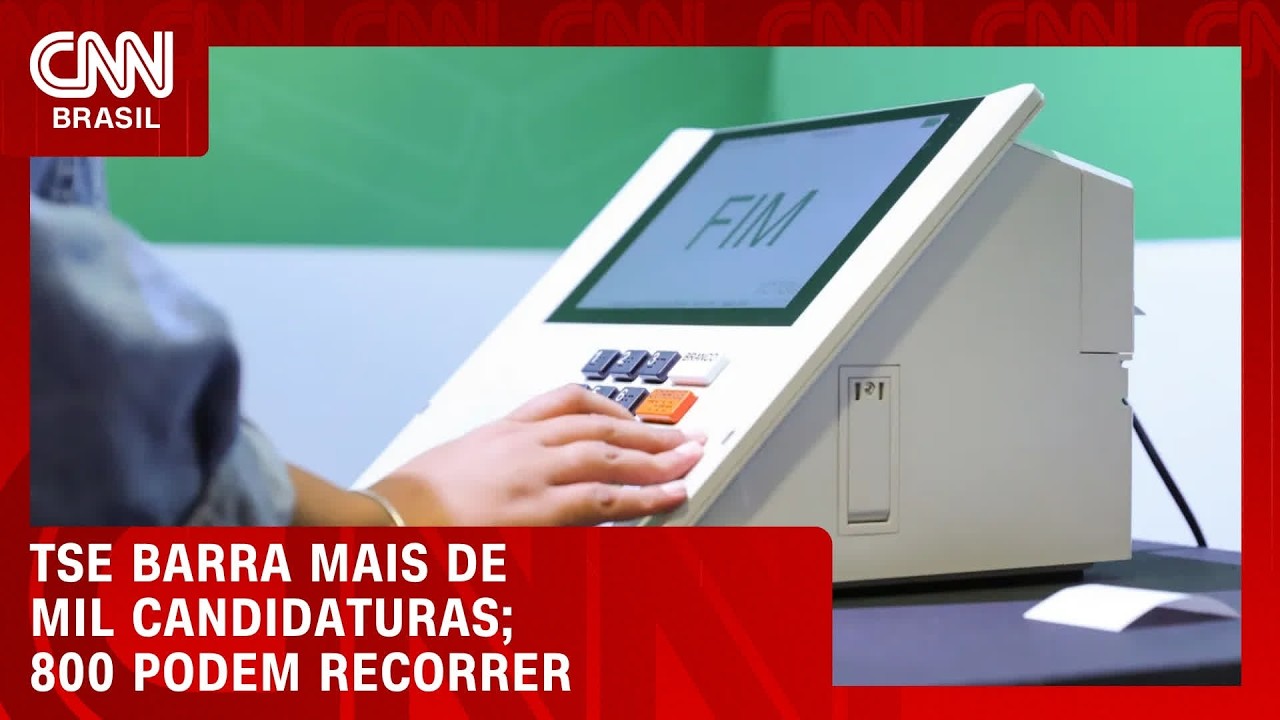 TSE indefere 1,1 mil candidaturas; DC lidera número de registros rejeitados | CNN AGORA