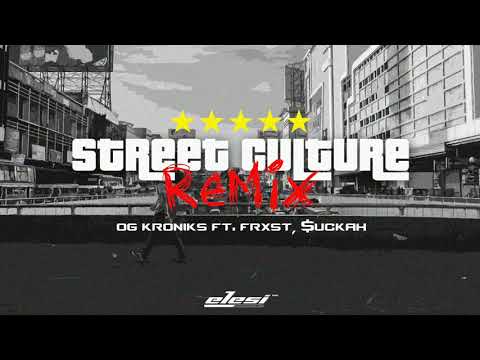 Street Culture 2.0 Remix - OG Kroniks ft Frxst ,$uckah (Prod.Apollo Young)