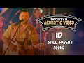 2FORTY2 Cover | I Still Haven't Found | Acoustic Vibes | Original Song by U2 |