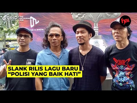 Slank Rilis Lagu Baru "Polisi Yang Baik Hati"