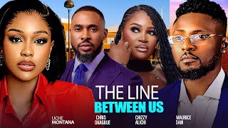 THE LINE BETWEEN US  - UCHE MONTANA, MAURICE SAM, CHIZZY ALICHI 2025  NIGERIAN NOLLYWOOD  MOVIES
