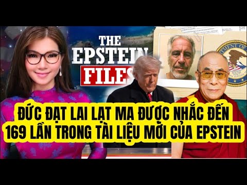LIVE 2/2 - Đức Đạt Lai Lạt Ma được nhắc đến 169 lần trong tài liệu mới của Epstein