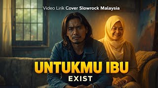 Download lagu UNTUKMU IBU – EXIST | Slow Rock Malaysia Cover (Lirik Video) Lagu Sedih Tentang Ibu mp3