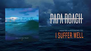 Papa Roach - I Suffer Well (Official Audio)