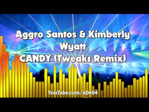 Aggro Santos - Candy (Tweakz Remix) - Ft. Kimberly Wyatt