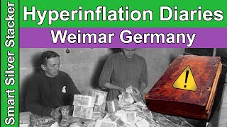 The Hyperinflation Diaries - Weimar Germany - First Hand Accounts & Lessons For Silver Stackers
