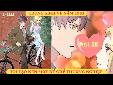 Review truyện: trùng sinh về năm 1983 tôi tạo nên một đế chế thương nghiệp phần 1 || Kucoireview