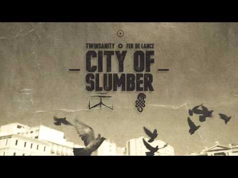 Fer De Lance x Twinsanity - City Of Slumber