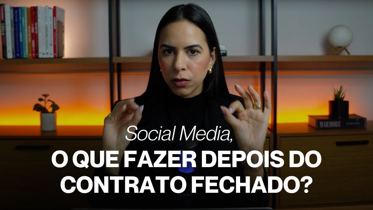 O que o Social Media precisa fazer após fechar contrato com o cliente? // PASSO A PASSO!