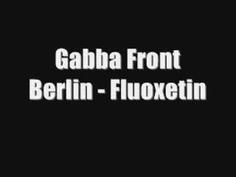 Gabba Front Berlin - GFB - Fluoxetin