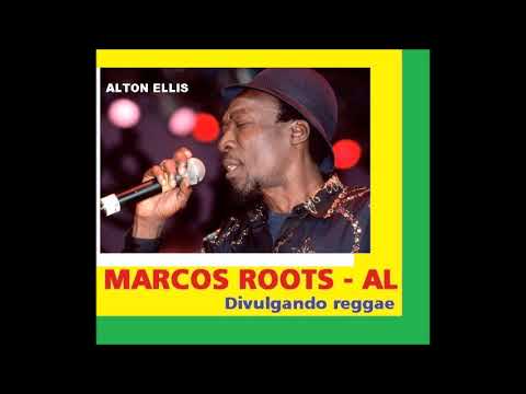 ALTON ELLIS  -  SEQUENCIA REGGAE / MARCOS ROOTS - AL